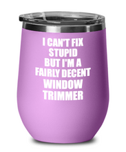 Load image into Gallery viewer, Funny Window Trimmer Wine Glass Saying Fix Stupid Gift for Coworker Gag Insulated Tumbler with Lid-Wine Glass