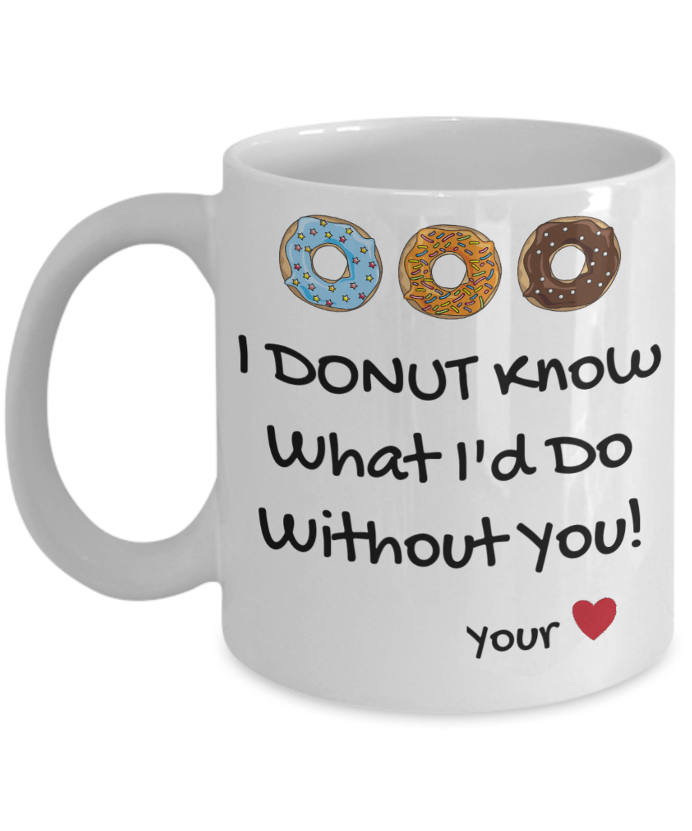 Best-seller Anniversary Gift for Him - I DONUT know what I'd do without you-Coffee Mug