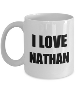 I Love Nathan Mug Funny Gift Idea Novelty Gag Coffee Tea Cup-[style]