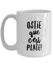 Load image into Gallery viewer, Ostie Que C&#39;est Plate Mug Quebec Swear In French Expression Funny Gift Idea for Novelty Gag Coffee Tea Cup-Coffee Mug