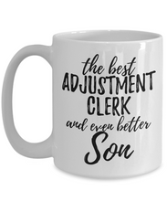 Load image into Gallery viewer, Adjustment Clerk Son Funny Gift Idea for Child Coffee Mug The Best And Even Better Tea Cup-Coffee Mug