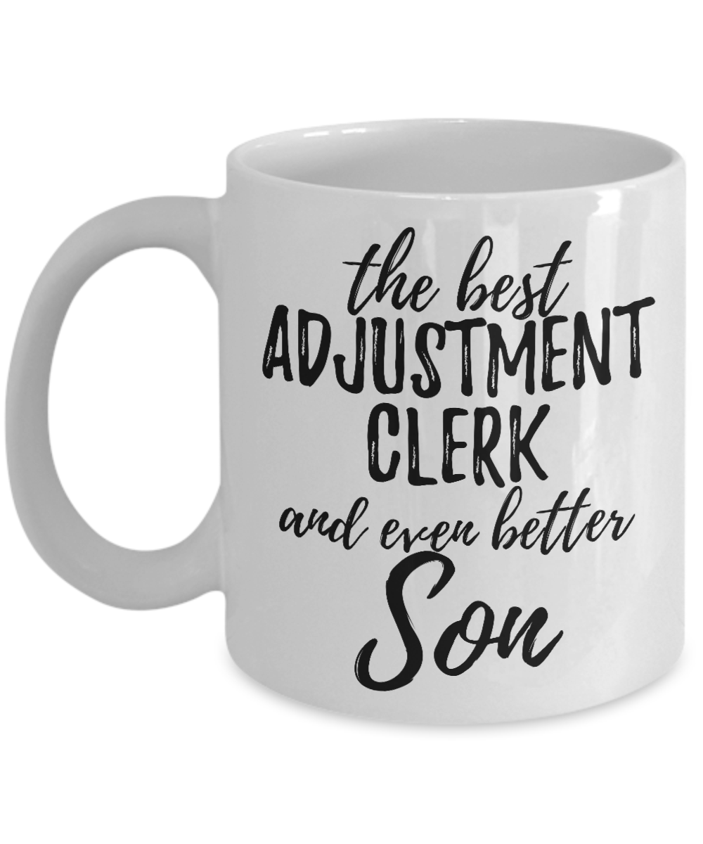 Adjustment Clerk Son Funny Gift Idea for Child Coffee Mug The Best And Even Better Tea Cup-Coffee Mug