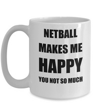 Load image into Gallery viewer, Netball Mug Lover Fan Funny Gift Idea Hobby Novelty Gag Coffee Tea Cup Makes Me Happy-Coffee Mug