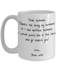 Load image into Gallery viewer, Husband Mug Dear Funny Gift Idea For My Novelty Gag Coffee Tea Cup Punch In the Face-Coffee Mug