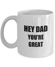 Load image into Gallery viewer, Hey Dad Coffee Mug Funny Gift Idea for Novelty Gag Coffee Tea Cup-[style]