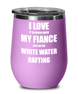 Funny White Water Rafting Wine Glass Gift For Fiancee From Fiance Lover Joke Insulated Tumbler Lid-Wine Glass