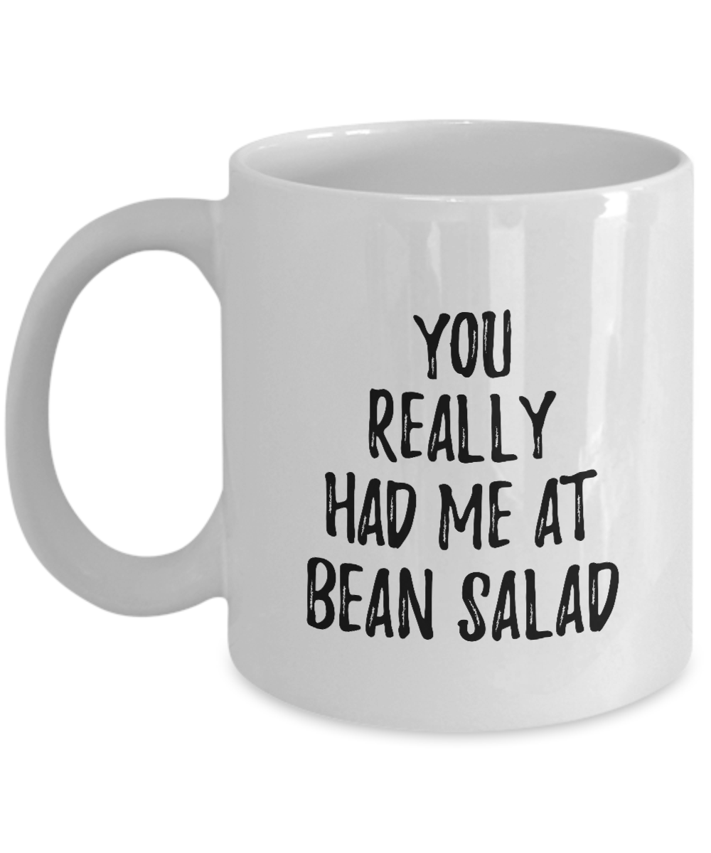 You Really Had Me At Bean Salad Mug Funny Food Lover Gift Idea Coffee Tea Cup-Coffee Mug