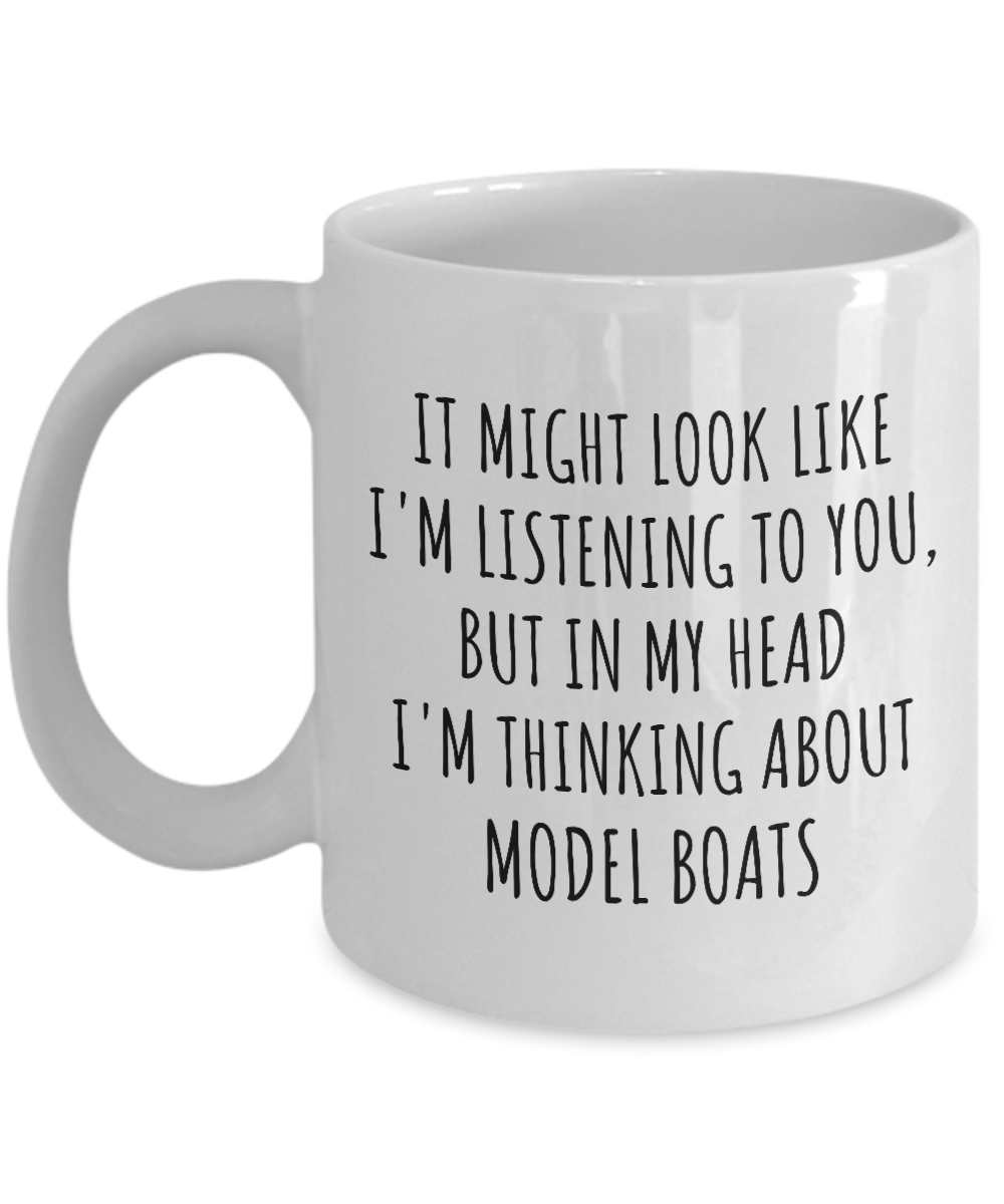 Funny Model Boats Mug Gift Idea In My Head I'm Thinking About Hilarious Quote Hobby Lover Gag Joke Coffee Tea Cup-Coffee Mug