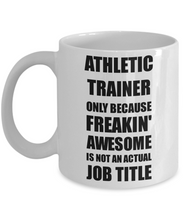 Load image into Gallery viewer, Athletic Trainer Mug Freaking Awesome Funny Gift Idea for Coworker Employee Office Gag Job Title Joke Coffee Tea Cup-Coffee Mug