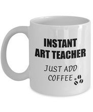 Load image into Gallery viewer, Art Teacher Mug Instant Just Add Coffee Funny Gift Idea for Corworker Present Workplace Joke Office Tea Cup-Coffee Mug