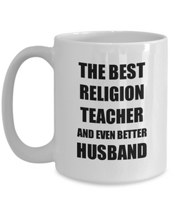 Religion Teacher Husband Mug Funny Gift Idea for Lover Gag Inspiring Joke The Best And Even Better Coffee Tea Cup-Coffee Mug
