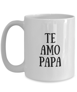 Te Amo Papa Mug In Spanish Funny Gift Idea for Novelty Gag Coffee Tea Cup-[style]