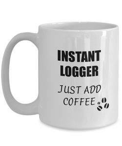 Logger Mug Instant Just Add Coffee Funny Gift Idea for Corworker Present Workplace Joke Office Tea Cup-Coffee Mug