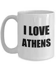 Load image into Gallery viewer, I Love Athens Mug Funny Gift Idea Novelty Gag Coffee Tea Cup-Coffee Mug