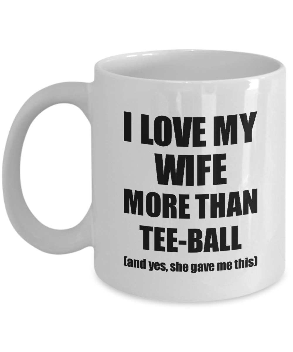 Tee-Ball Husband Mug Funny Valentine Gift Idea For My Hubby Lover From Wife Coffee Tea Cup-Coffee Mug