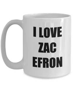 I Love Zac Efron Mug Funny Gift Idea Novelty Gag Coffee Tea Cup-[style]