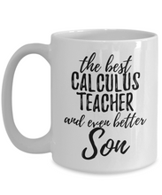 Load image into Gallery viewer, Calculus Teacher Son Funny Gift Idea for Child Coffee Mug The Best And Even Better Tea Cup-Coffee Mug