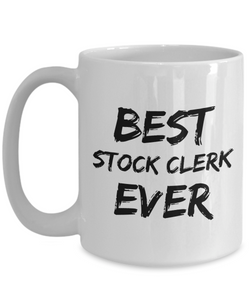 Stock Clerk Mug Best Ever Funny Gift for Coworkers Novelty Gag Coffee Tea Cup-Coffee Mug