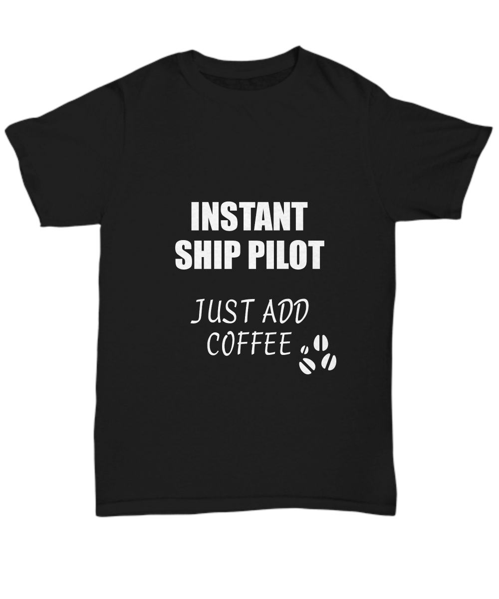 Ship Pilot T-Shirt Instant Just Add Coffee Funny Gift-Shirt / Hoodie