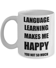 Load image into Gallery viewer, Language Learning Mug Lover Fan Funny Gift Idea Hobby Novelty Gag Coffee Tea Cup Makes Me Happy-Coffee Mug