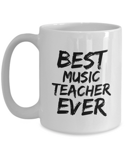 Music Teacher Mug Best Ever Funny Gift for Coworkers Novelty Gag Coffee Tea Cup-Coffee Mug