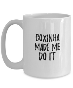 Coxinha Made Me Do It Mug Funny Foodie Present Idea Coffee tea Cup-Coffee Mug