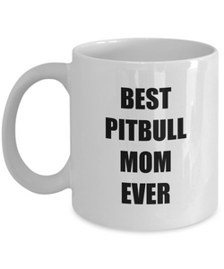 Best Pitbull Mom Ever Mug Funny Gift Idea for Novelty Gag Coffee Tea Cup-[style]