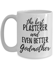 Load image into Gallery viewer, Plasterer Godmother Funny Gift Idea for Godparent Coffee Mug The Best And Even Better Tea Cup-Coffee Mug