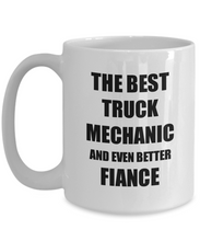 Load image into Gallery viewer, Truck Mechanic Fiance Mug Funny Gift Idea for Betrothed Gag Inspiring Joke The Best And Even Better Coffee Tea Cup-Coffee Mug