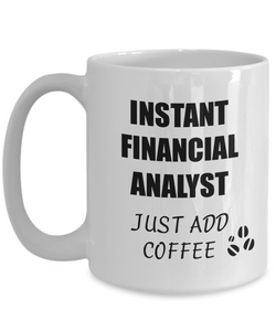 Financial Analyst Mug Instant Just Add Coffee Funny Gift Idea for Corworker Present Workplace Joke Office Tea Cup-Coffee Mug