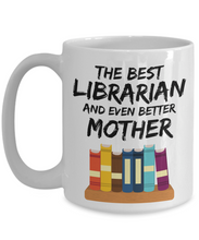Load image into Gallery viewer, Librarian Mom Mug - Best Librarian Mother Ever - Funny Gift for Library Mama-Coffee Mug