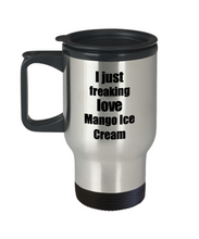 Load image into Gallery viewer, Mango Ice Cream Lover Travel Mug I Just Freaking Love Funny Insulated Lid Gift Idea Coffee Tea Commuter-Travel Mug
