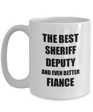 Load image into Gallery viewer, Sheriff Deputy Fiance Mug Funny Gift Idea for Betrothed Gag Inspiring Joke The Best And Even Better Coffee Tea Cup-Coffee Mug