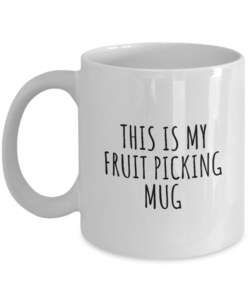 This Is My Fruit Picking Mug Funny Gift Idea For Hobby Lover Fanatic Quote Fan Present Gag Coffee Tea Cup-Coffee Mug