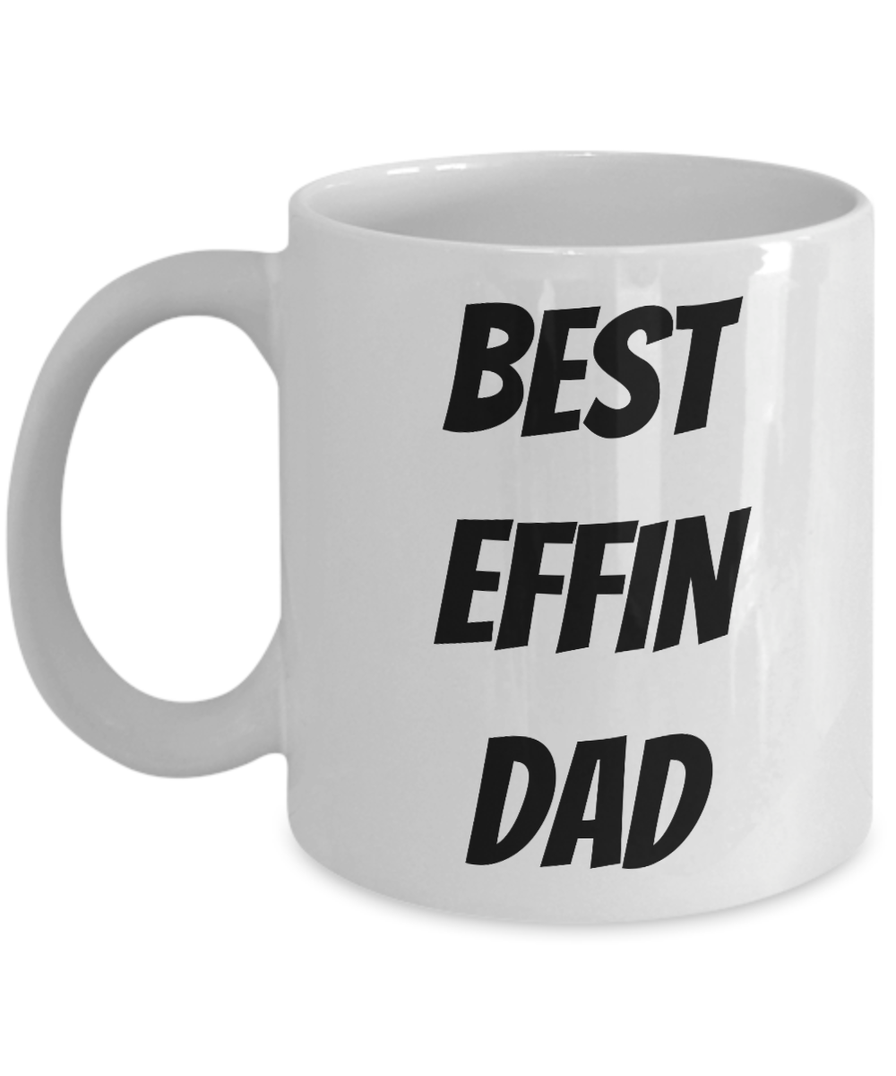 Best Effin Dad Mug Funny Gift Idea for Novelty Gag Coffee Tea Cup-Coffee Mug