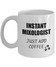 Load image into Gallery viewer, Mixologist Mug Instant Just Add Coffee Funny Gift Idea for Corworker Present Workplace Joke Office Tea Cup-Coffee Mug
