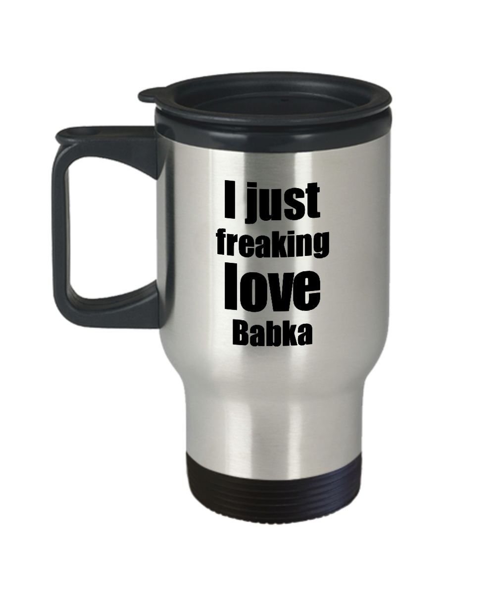 Babka Lover Travel Mug I Just Freaking Love Funny Insulated Lid Gift Idea Coffee Tea Commuter-Travel Mug