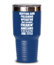 Load image into Gallery viewer, Funny Buffing And Polishing Operator Tumbler Freaking Awesome Gift Idea for Coworker Office Gag Job Title Joke Insulated Cup With Lid-Tumbler