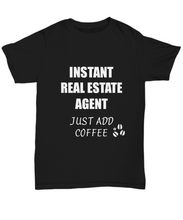 Load image into Gallery viewer, Real Estate Agent T-Shirt Instant Just Add Coffee Funny Gift-Shirt / Hoodie