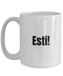 Esti Mug Quebec Swear In French Expression Funny Gift Idea for Novelty Gag Coffee Tea Cup-Coffee Mug