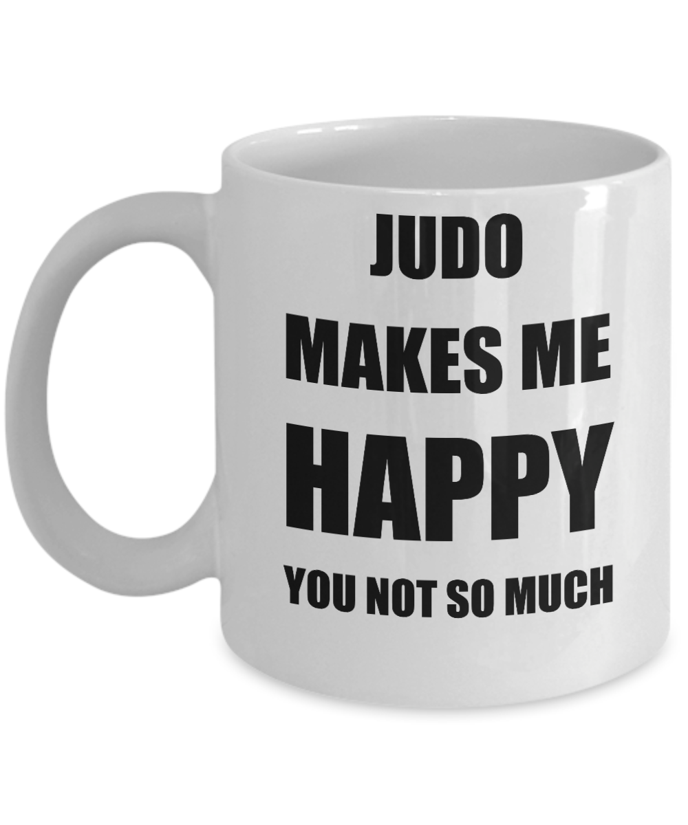 Judo Mug Lover Fan Funny Gift Idea Hobby Novelty Gag Coffee Tea Cup Makes Me Happy-Coffee Mug
