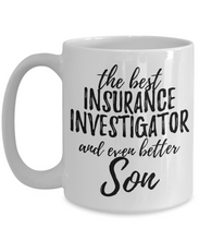 Load image into Gallery viewer, Insurance Investigator Son Funny Gift Idea for Child Coffee Mug The Best And Even Better Tea Cup-Coffee Mug
