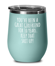 Load image into Gallery viewer, 10 Years Anniversary Girlfriend Wine Glass Funny Gift for GF 10th Dating Relationship Couple Together Insulated Lid-Wine Glass