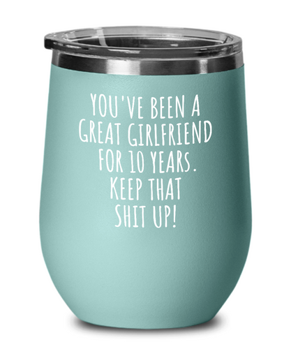 10 Years Anniversary Girlfriend Wine Glass Funny Gift for GF 10th Dating Relationship Couple Together Insulated Lid-Wine Glass