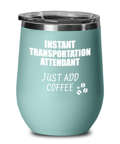 Funny Transportation Attendant Wine Glass Saying Instant Just Add Coffee Gift Insulated Tumbler Lid-Wine Glass