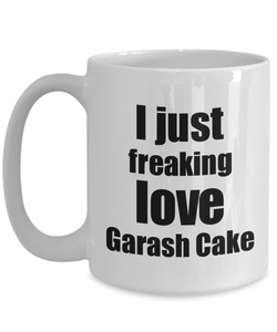 Garash Cake Lover Mug I Just Freaking Love Funny Gift Idea For Foodie Coffee Tea Cup-Coffee Mug