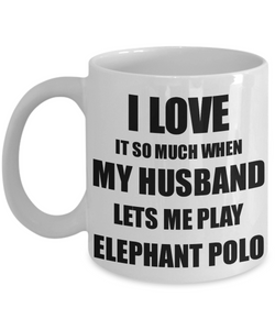 Elephant Polo Mug Funny Gift Idea For Wife I Love It When My Husband Lets Me Novelty Gag Sport Lover Joke Coffee Tea Cup-Coffee Mug