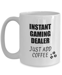 Gaming Dealer Mug Instant Just Add Coffee Funny Gift Idea for Coworker Present Workplace Joke Office Tea Cup-Coffee Mug