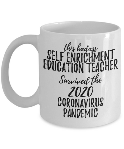 This Badass Self-Enrichment Education Teacher Survived The 2020 Pandemic Mug Funny Coworker Gift Epidemic Worker Gag Coffee Tea Cup-Coffee Mug