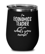 Load image into Gallery viewer, Economics Teacher Wine Glass Saying Excuse Funny Coworker Gift Alcohol Lover Insulated Tumbler Lid-Wine Glass